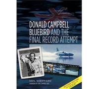 Donald Campbell - Bluebird: And The Final Record Attempt (Paperback) Neil Sheppard, (Auteur)
