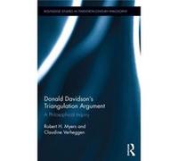 Donald Davidsons Triangulation Argument Robert H Myers, Claudine Verheggen (Auteur)