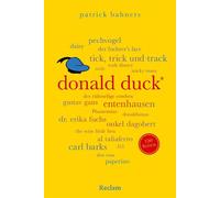 Donald Duck. 100 Seiten Alles über die faszinierende Welt des Donald Duck, Entenhausen, die Tollsten Geschichten und Lustigen Taschenbücher - Patrick Bahners - Reclam Verlag - ebook (ePub) - Livre