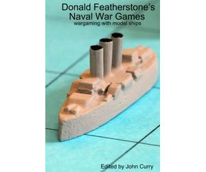Donald Featherstone’s Naval War Games: Wargaming with Model Ships