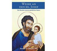 Donald H. Calloway MIC There Weihe an den heiligen Josef: Die Wunder uns (Relié)