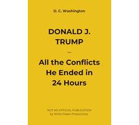 DONALD J. TRUMP - All the Conflicts He Ended in 24 Hours