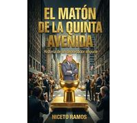Donald J. Trump: El Matón de la Quinta Avenida: Historia de un Depredador Impune