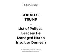 DONALD J. TRUMP - List of Political Leaders He Managed Not to Insult or Demean
