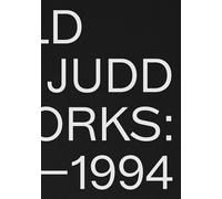 Donald Judd Artworks 1970-1994 /anglais