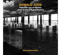 DONALD JUDD. PROYECTAR CON EL ESPACIO, ENTRE EL ARTE Y LA ARQUITECTURA