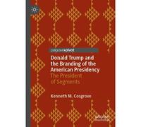 Donald Trump And The Branding Of The American Presidency