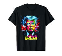 Donald Trump Anti Woke Woke Is Bullshit Political Humour T-Shirt