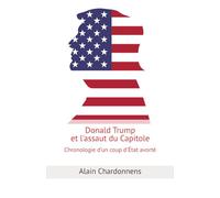 Donald Trump et l'assaut du Capitole: Chronologie d'un coup d'État avorté