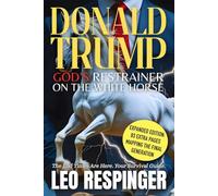Donald Trump: God's Restrainer on the White Horse