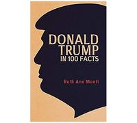 Donald Trump In 100 Facts