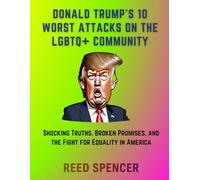 Donald Trump’s 10 Worst Attacks on the LGBTQ+ Community: Shocking Truths, Broken Promises, and the Fight for Equality in America