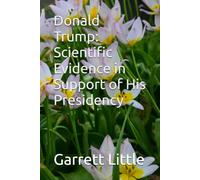 Donald Trump: Scientific Evidence in Support of His Presidency