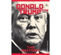Donald Trump The Rhetoric by Oliver Jones Inconnu (Auteur)