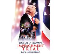 Donald Trump's Impeachment Trial Day 1: History Begins