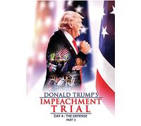 Donald Trump's Impeachment Trial Day 4: The Defense Part 3