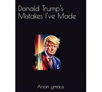 Donald Trump's Mistakes I've Made