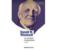 Donald W. Winnicott Un créateur indépendant - Jean-Pierre Lehmann - Armand Colin - broché - Etude