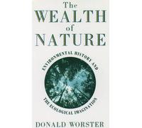 The Wealth of Nature Donald Worster (Auteur)