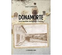 Donamorte Une bastide italienne à Toulon - Jean Cardon - Presses Du Midi - broché - Roman