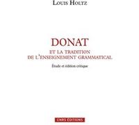 Donat et la tradition de l'enseignement grammatical Louis Holtz (Auteur)