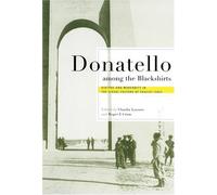 [Donatello among the Blackshirts: History and Modernity in the Visual Culture of Fascist Italy] [By: x] [January, 2005]