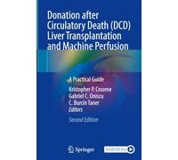 Donation after Circulatory Death (DCD) Liver Transplantation and Machine Perfusion: A Practical Guide