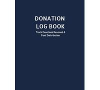 Donation Log Book: Track Donations Received and Fund Distribution for Charities, Nonprofits, Churches and Community Projects