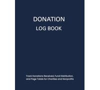 Donation Log Book: Track Donations Received, Fund Distribution, and Page Totals for Charities and Nonprofits