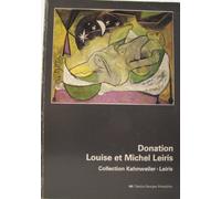 Donation Louise et Michel Leiris: Collection Kahnweiler-Leiris