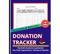 Donation Tracker: Charitable Donations Log Book for Non Profit Organizations, Churches, and Charities | Record and Track Cash, Cheque, Items, ... Keeping for Donation Management | 110 Pages