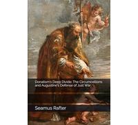 Donatism's Deep Divide: The Circumcellions and Augustine's Defense of Just War