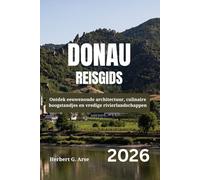 DONAU Reisgids 2026: Ontdek eeuwenoude architectuur, culinaire hoogstandjes en vredige rivierlandschappen