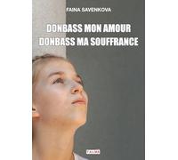 Donbass mon amour, Donbass ma souffrance