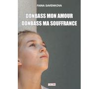 Donbass mon amour, Donbass ma souffrance