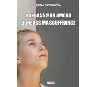 Donbass mon amour, Donbass ma souffrance
