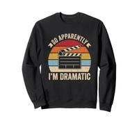 Donc apparemment, Je suis Dramatique - Funny Broadway Musical Theatre Sweatshirt