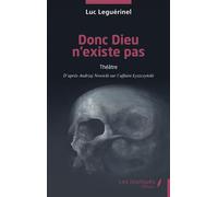 Donc Dieu n’existe pas D’après Andrzej Nowicki sur l’affaire Łyszczyński - Luc Leguerinel - Les Impliqués - broché - Théâtre