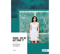 Donc, on se dit tout ? - Anne-Sophie Guénéguès - Nombre 7 - broché - Théâtre