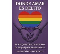 DONDE AMAR ES DELITO: El precio de ser LGTBIQ+ hoy