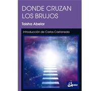 Donde Cruzan Los Brujos - [Livre en VO] Abelar, Taisha (Auteur)