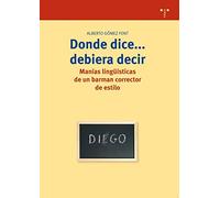 Donde Dice--, Debiera Decir--: Manias Ling'uisticas de Un Barman Corrector de Estilo