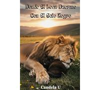 Donde El León Duerme Con El Gato Negro