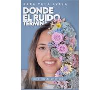 Donde el ruido termina: Un diario de emociones