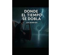 DONDE EL TIEMPO SE DOBLA