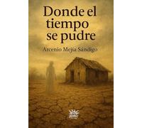 DONDE EL TIEMPO SE PUDRE