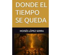 DONDE EL TIEMPO SE QUEDA