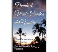 Donde el Viento Cambia de Nombre: Historias de Coraje y Transformación en Tiempos Difíciles
