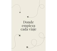 Donde empieza cada viaje: Planificador y diario de viajes.