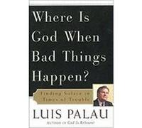 Donde Esta Dios Cuando Sucede Algo Malo?/ Where is God When Bad Things Happen? Luis Palau (Auteur)
